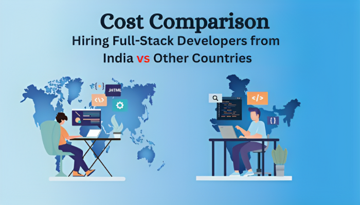 Hiring-Full-Stack-Developers-from-India-vs.-Other-Countries