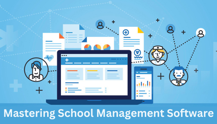 Mastering School Management Software