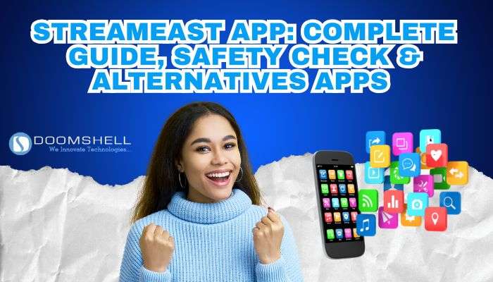 StreamEast App: Complete Guide, Safety Check & Alternatives Apps