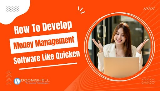 How To Develop Money Management Software Like Quicken