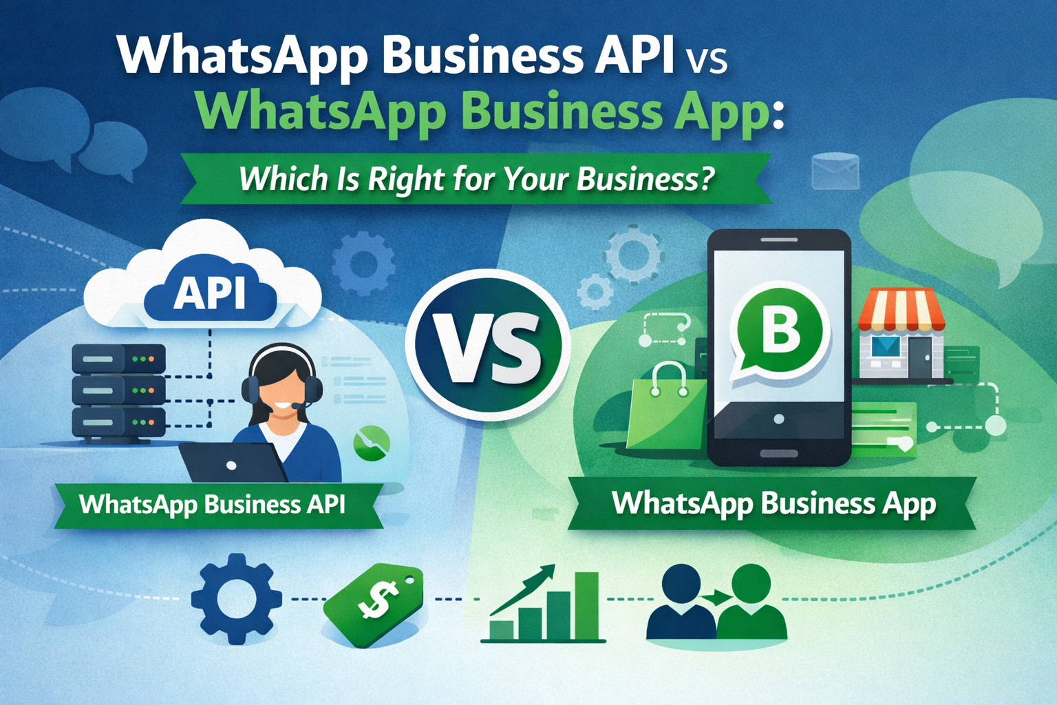 WhatsApp Business API vs WhatsApp Business App: Which Is Right for Your Business?